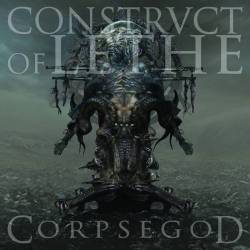 Construct Of Lethe : Corpsegod